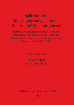 Cover image for Spätrömische Befestigungsanlagen in den Rhein- und Donauprovinzen: Beiträge der Arbeitsgemeinschaft &#39;Römische Archäologie&#39; bei der Tagung des West- und Süddeutschen Verbandes der Altertumsforschung in Kempten 08.06.-09.06.1995