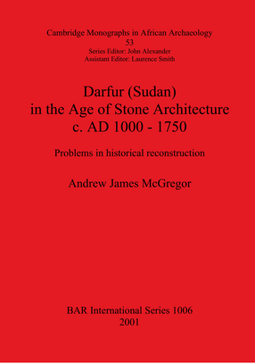 Cover image for Darfur (Sudan) In the Age of Stone Architecture c. AD 1000 – 1750: Problems in historical reconstruction