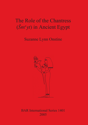 Cover image for The Role of the Chantress (Šmyt) in Ancient Egypt