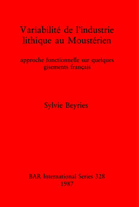 Cover image for Variabilité de l&#39;Industrie lithique au Moustérien: approche fonctionnelle sur quelques gisements français