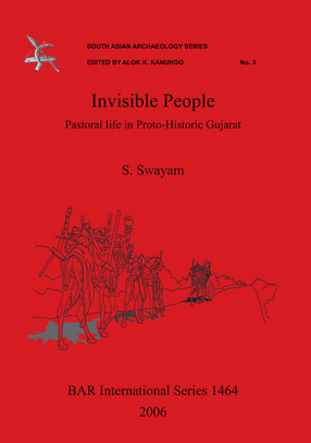 Cover image for Invisible People: Pastoral life in Proto-Historic Gujarat