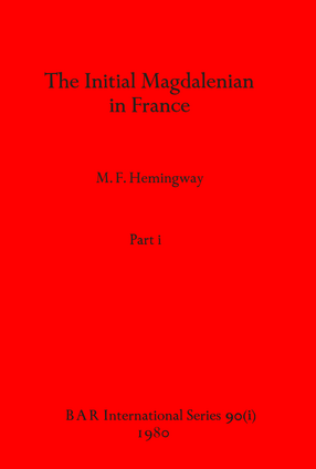 Cover image for The Initial Magdalenian in France, Parts i and ii