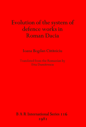 Cover image for Evolution of the system of defence works in Roman Dacia