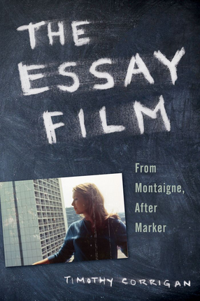 Cover image for The essay film: from Montaigne, after Marker