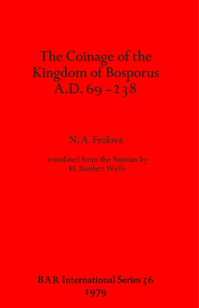 Cover image for The Coinage of the Kingdom of the Bosporus A.D.69-238