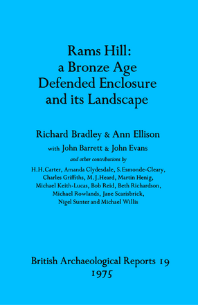 Cover image for Rams Hill: a Bronze Age Defended Enclosure and its Landscape