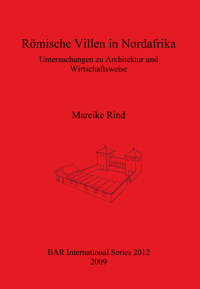 Cover image for Römische Villen in Nordafrika: Untersuchungen zu Architektur und Wirtschaftsweise