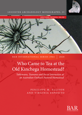 Cover image for Who Came to Tea at the Old Kinchega Homestead?: Tablewares, Teawares and Social Interaction at an Australian Outback Pastoral Homestead
