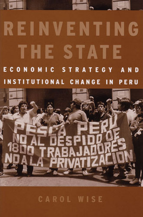 Cover image for Reinventing the State: Economic Strategy and Institutional Change in Peru