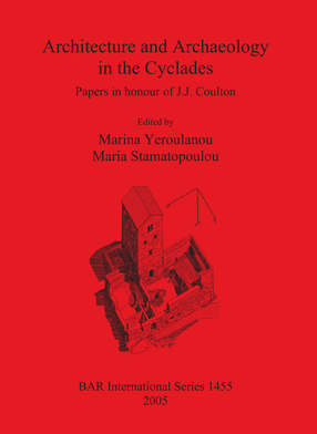 Cover image for Architecture and Archaeology in the Cyclades: Papers in honour of J.J. Coulton