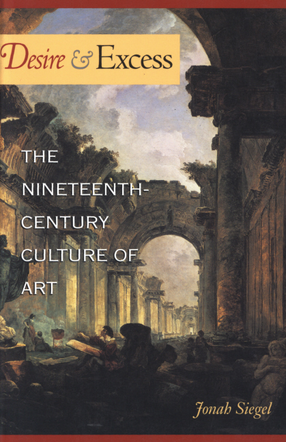 Cover image for Desire and excess: the nineteenth-century culture of art
