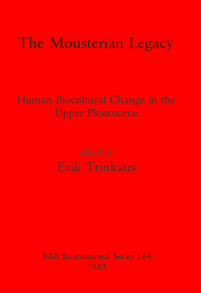 Cover image for The Mousterian Legacy: Human Biocultural Change in the Upper Pleistocene