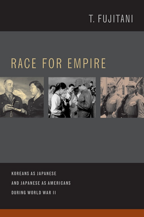 Cover image for Race for empire: Koreans as Japanese and Japanese as Americans during World War II