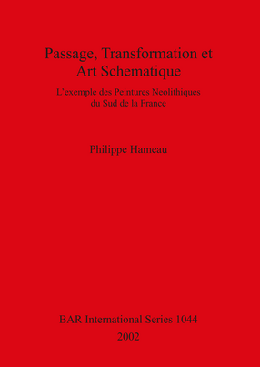 Cover image for Passage, Transformation et Art Schématique: L&#39;exemple des peintures néolithiques du sud de la France