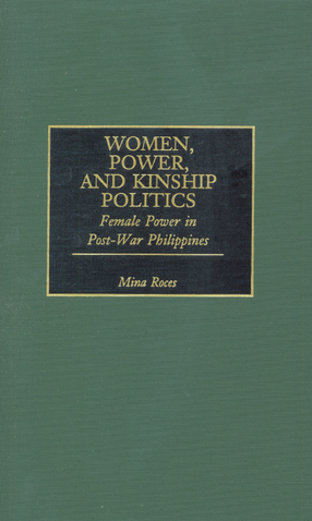 Cover image for Women, power, and kinship politics: female power in post-war Philippines