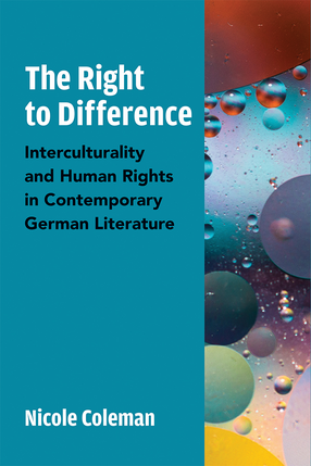 Cover image for The Right to Difference: Interculturality and Human Rights in Contemporary German Literature