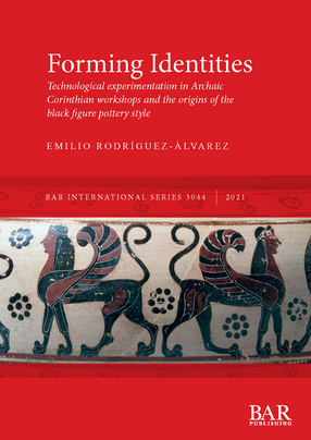 Cover image for Forming Identities: Technological experimentation in Archaic Corinthian workshops and the origins of the black figure pottery style