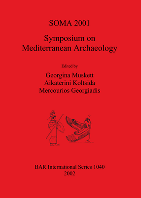 Cover image for SOMA 2001 - Symposium on Mediterranean Archaeology: Proceedings of the Fifth Annual Meeting of Postgraduate Researchers, The University of Liverpool, 23-25 February 2001