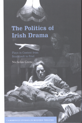 Cover image for The politics of Irish drama: plays in context from Boucicault to Friel