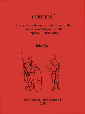 Cover image for COHORS 2: The evidence for and a short history of the auxiliary infantry units of the Imperial Roman Army