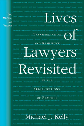 Cover image for Lives of Lawyers Revisited: Transformation and Resilience in the Organizations of Practice