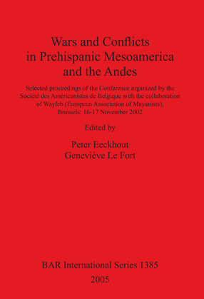 Wars and Conflicts in Prehispanic Mesoamerica and the Andes: Selected ...