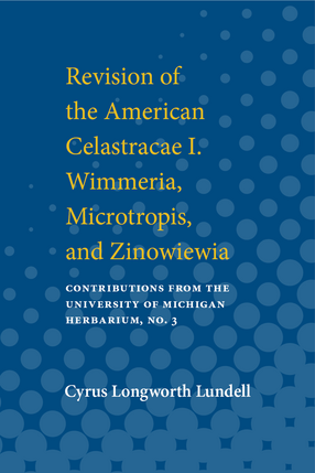 Cover image for Revision of the American Celastracea I. Wimmeria, Microtropis, and Zinowiewia