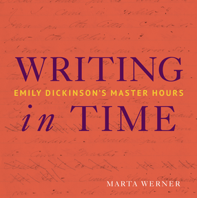 Cover image for Writing in Time: Emily Dickinson&#39;s Master Hours