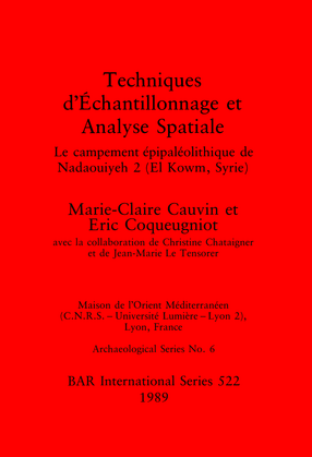 Cover image for Techniques d&#39;Échantillonnage et Analyse Spatiale: Le campement épipaléolithique de Nadaouiyeh 2 (El Kowm, Syrie)