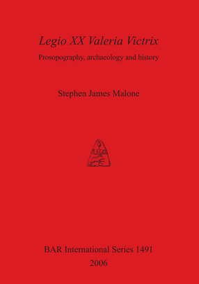 Cover image for Legio XX Valeria Victrix: Prosopography, archaeology and history