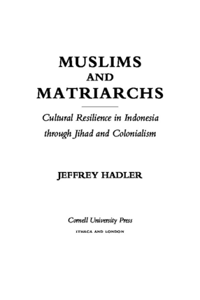 Cover image for Muslims and matriarchs: cultural resilience in Indonesia through jihad and colonialism