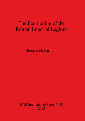 Cover image for The Positioning of the Roman Imperial Legions