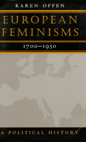 Cover image for European feminisms, 1700-1950: a political history