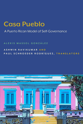 Cover image for Casa Pueblo: A Puerto Rican Model of Self-Governance