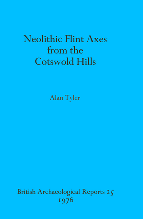 Cover image for Neolithic Flint Axes from the Cotswold Hills