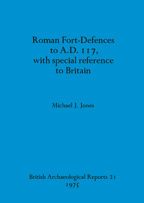Cover image for Roman Fort-Defences to A.D. 117, with special reference to Britain