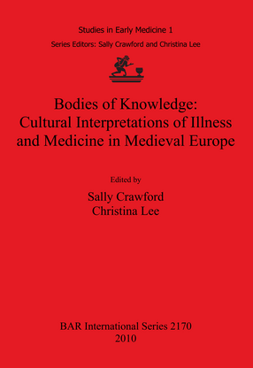 Cover image for Bodies of Knowledge: Cultural Interpretations of Illness and Medicine in Medieval Europe