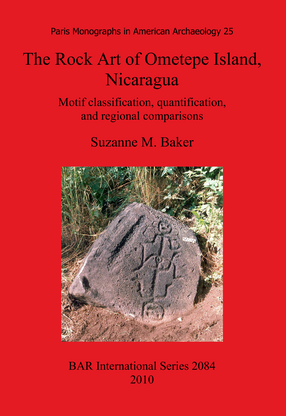 Cover image for The Rock Art of Ometepe Island, Nicaragua: Motif classification, quantification, and regional comparisons