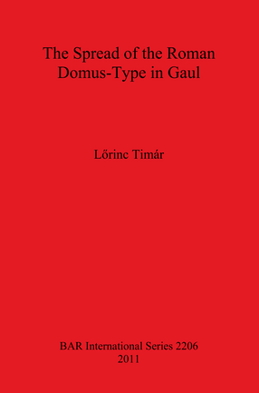 Cover image for The Spread of the Roman Domus-Type in Gaul