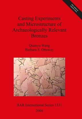 Cover image for Casting Experiments and Microstructure of Archaeologically Relevant Bronzes
