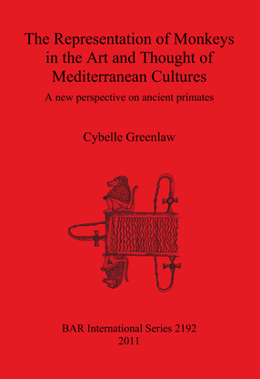 Cover image for The Representation of Monkeys in the Art and Thought of Mediterranean Cultures: A new perspective on ancient primates