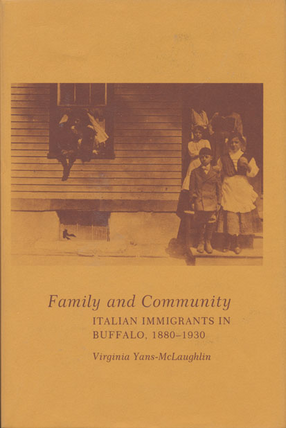 Cover image for Family and community: Italian immigrants in Buffalo, 1880-1930