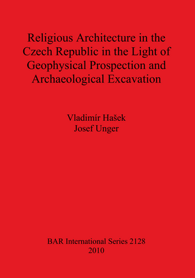 Cover image for Religious Architecture in the Czech Republic in the Light of Geophysical Prospection and Archaeological Excavation