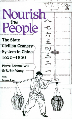 Cover image for Nourish the People: The State Civilian Granary System in China, 1650–1850