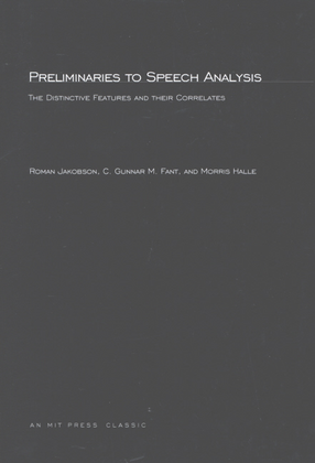 Cover image for Preliminaries to speech analysis: the distinctive features and their correlates