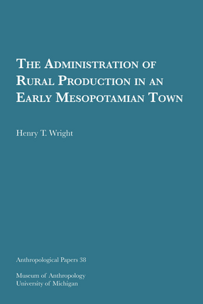 Cover image for The Administration of Rural Production in an Early Mesopotamian Town