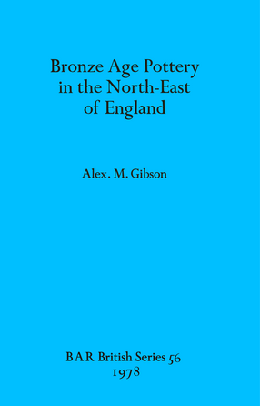 Cover image for Bronze Age Pottery in the North-East of England