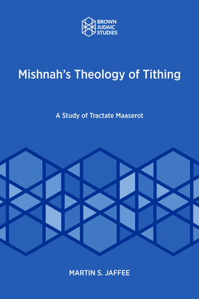 Cover image for Mishnah’s Theology of Tithing: A Study of Tractate Maaserot