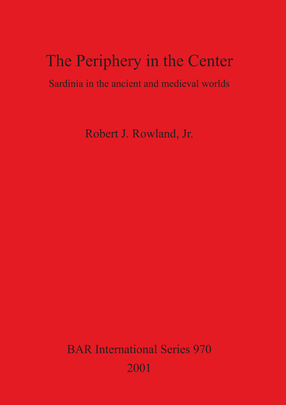 Cover image for The Periphery in the Center: Sardinia in the ancient and medieval worlds
