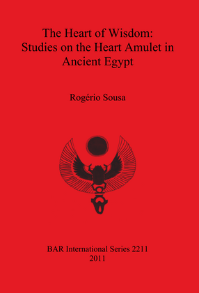 Cover image for The Heart of Wisdom: Studies on the Heart Amulet in Ancient Egypt